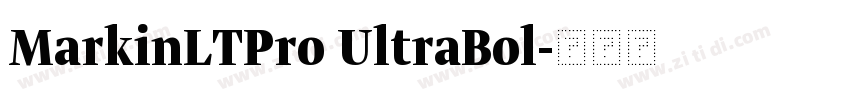 MarkinLTPro UltraBol字体转换 MarkinLTPro UltraBol字体转换